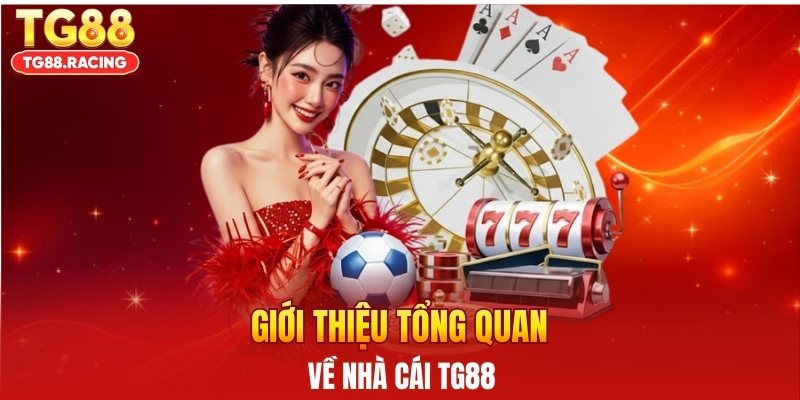 Giới thiệu TG88 và các thông tin tổng quan